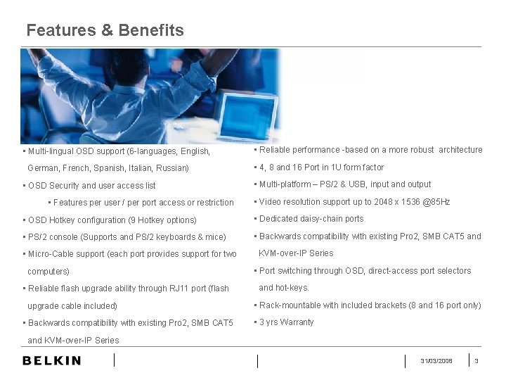 Features & Benefits • Multi-lingual OSD support (6 -languages, English, • Reliable performance -based