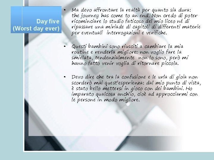 • Ma devo affrontare la realtà per quanto sia dura: the journey has • Ma devo affrontare la realtà per quanto sia dura: the journey has