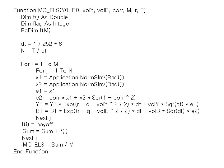 Function MC_ELS(Y 0, B 0, vol. Y, vol. B, corr, M, r, T) Dim