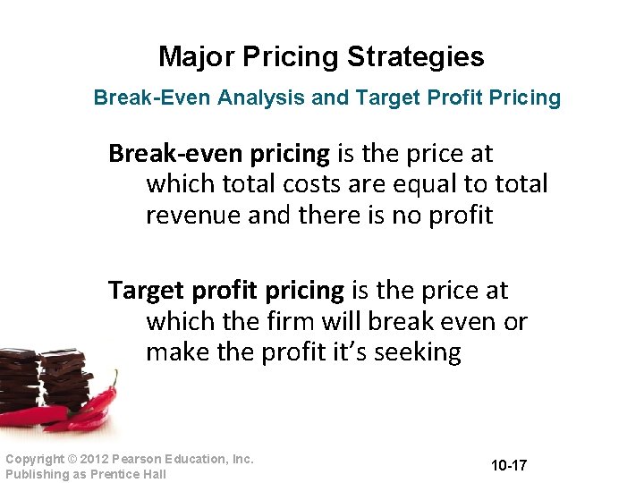 Major Pricing Strategies Break-Even Analysis and Target Profit Pricing Break-even pricing is the price