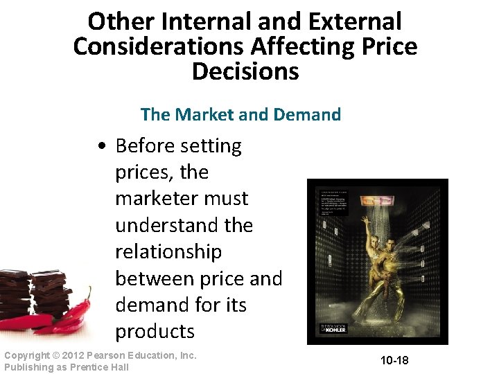 Other Internal and External Considerations Affecting Price Decisions The Market and Demand • Before