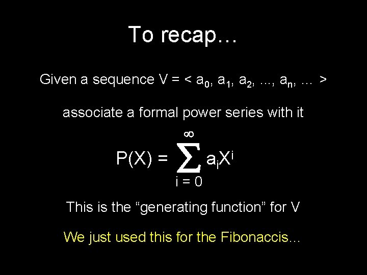 To recap… Given a sequence V = < a 0, a 1, a 2, To recap… Given a sequence V = < a 0, a 1, a 2,
