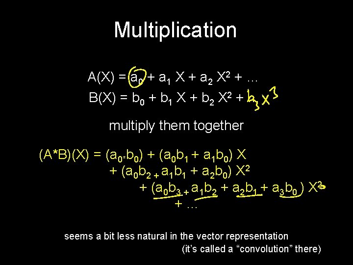 Multiplication A(X) = a 0 + a 1 X + a 2 X 2