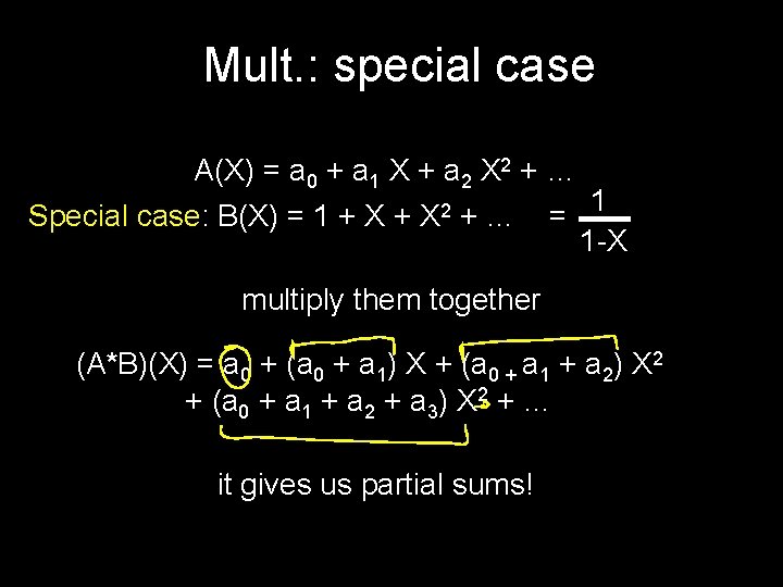 Mult. : special case A(X) = a 0 + a 1 X + a