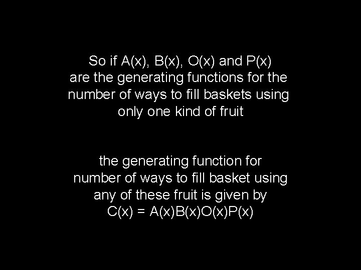 So if A(x), B(x), O(x) and P(x) are the generating functions for the number