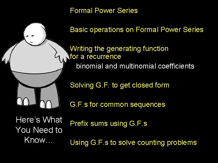 Formal Power Series Basic operations on Formal Power Series Writing the generating function for