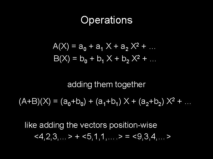 Operations A(X) = a 0 + a 1 X + a 2 X 2