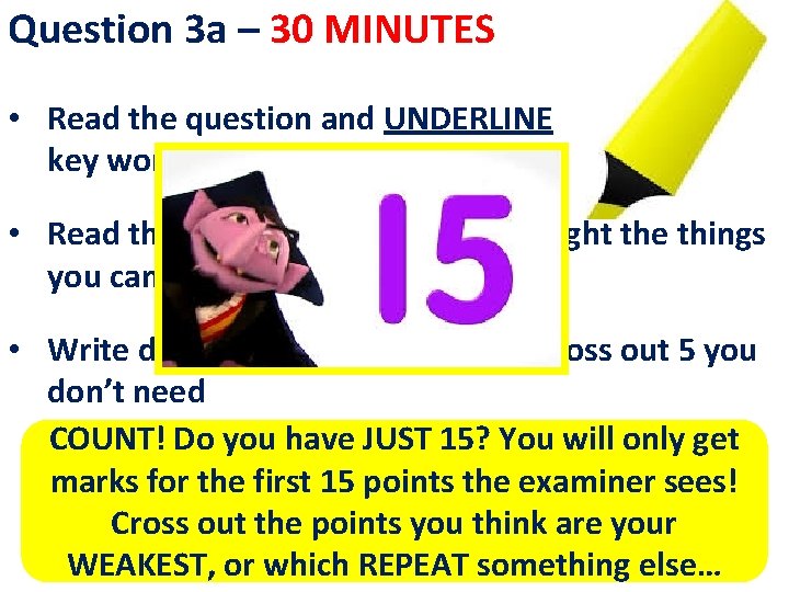 Question 3 a – 30 MINUTES • Read the question and UNDERLINE key words