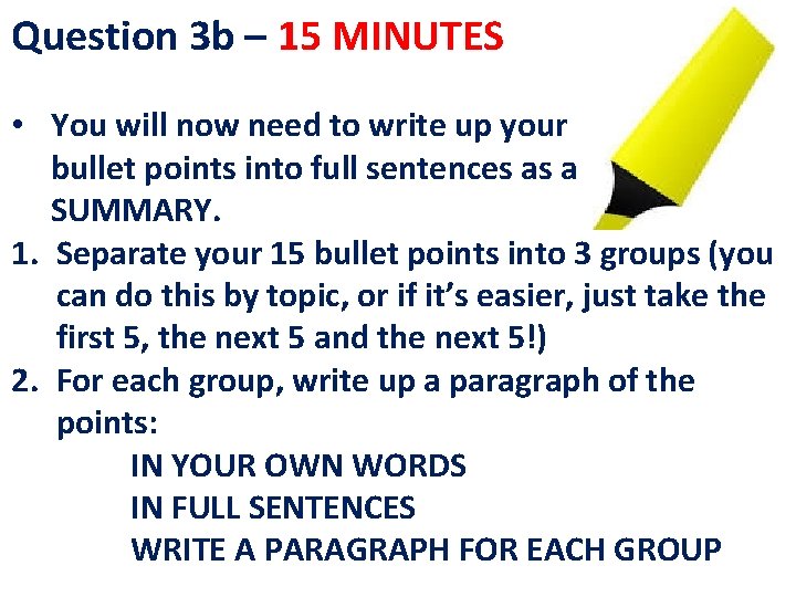 Question 3 b – 15 MINUTES • You will now need to write up