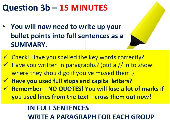 Question 3 b – 15 MINUTES • You will now need to write up