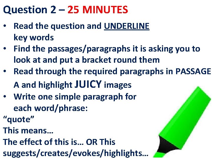 Question 2 – 25 MINUTES • Read the question and UNDERLINE key words •