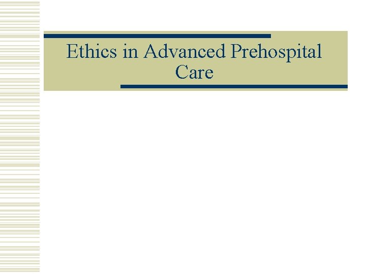 Ethics in Advanced Prehospital Care 