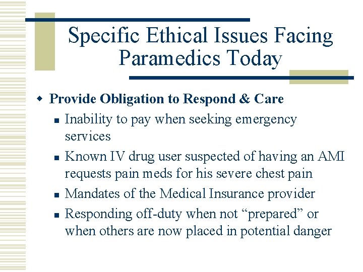 Specific Ethical Issues Facing Paramedics Today w Provide Obligation to Respond & Care n