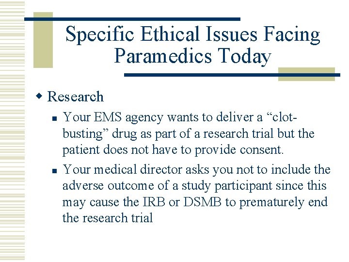Specific Ethical Issues Facing Paramedics Today w Research n n Your EMS agency wants