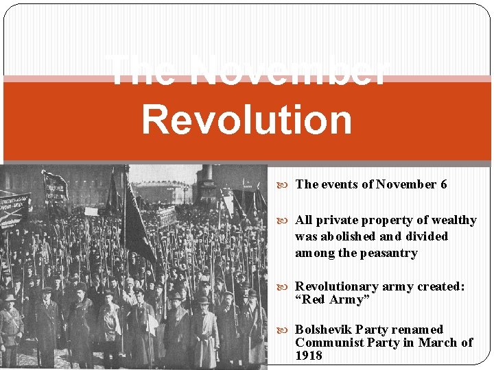 The November Revolution The events of November 6 All private property of wealthy was