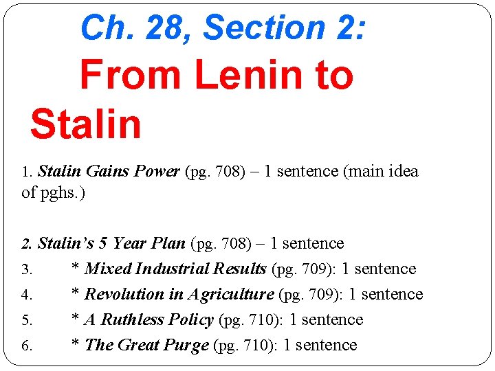 Ch. 28, Section 2: From Lenin to Stalin 1. Stalin Gains Power (pg. 708)