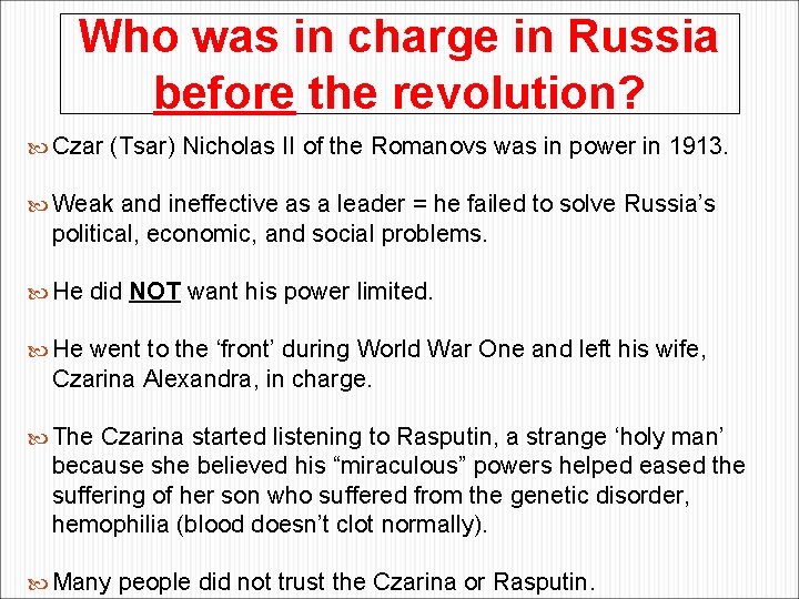 Who was in charge in Russia before the revolution? Czar (Tsar) Nicholas II of