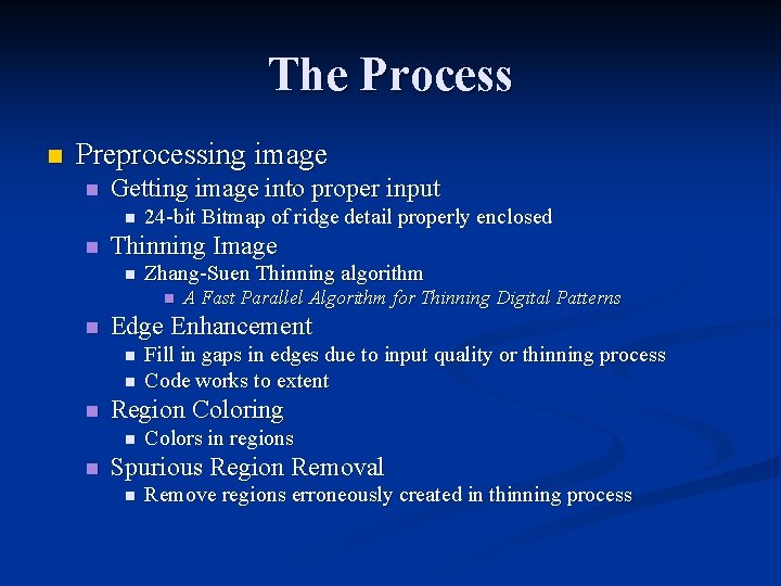 The Process n Preprocessing image n Getting image into proper input n n 24