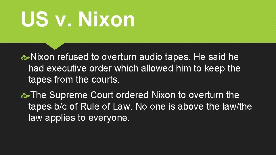 US v. Nixon refused to overturn audio tapes. He said he had executive order