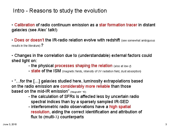 Intro - Reasons to study the evolution • Calibration of radio continuum emission as