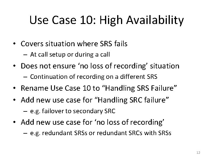 Use Case 10: High Availability • Covers situation where SRS fails – At call