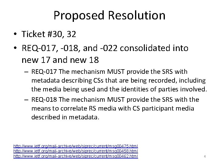 Proposed Resolution • Ticket #30, 32 • REQ-017, -018, and -022 consolidated into new