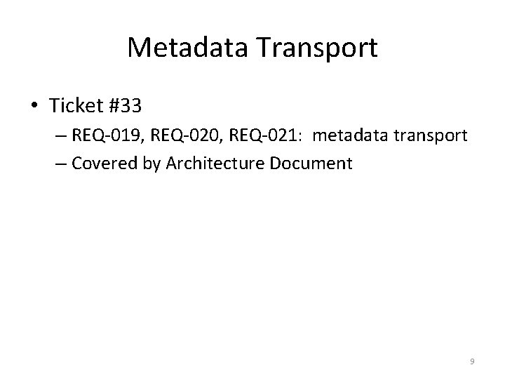 Metadata Transport • Ticket #33 – REQ-019, REQ-020, REQ-021: metadata transport – Covered by