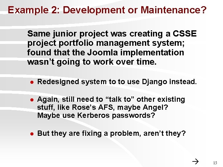 Example 2: Development or Maintenance? Same junior project was creating a CSSE project portfolio