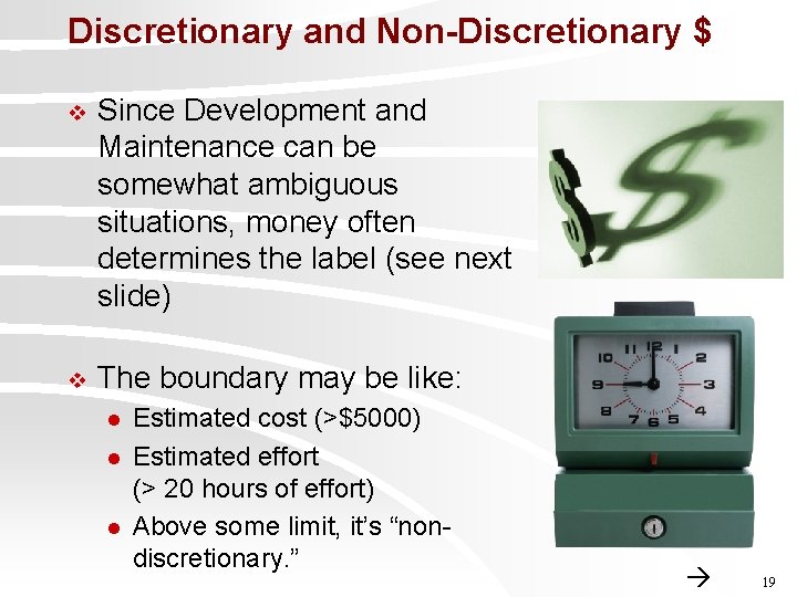 Discretionary and Non-Discretionary $ v Since Development and Maintenance can be somewhat ambiguous situations,