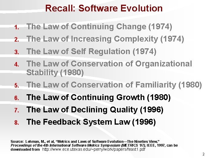 Recall: Software Evolution 1. The Law of Continuing Change (1974) 2. The Law of