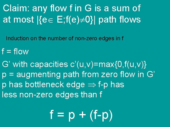 Claim: any flow f in G is a sum of at most |{e E;