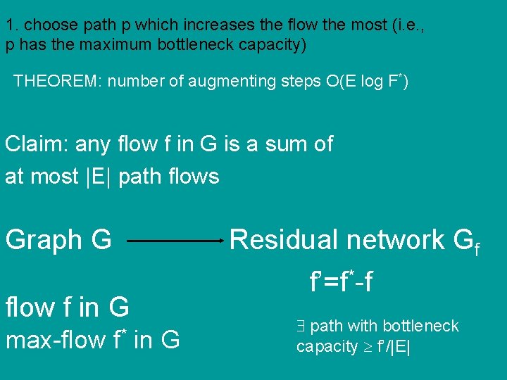 1. choose path p which increases the flow the most (i. e. , p