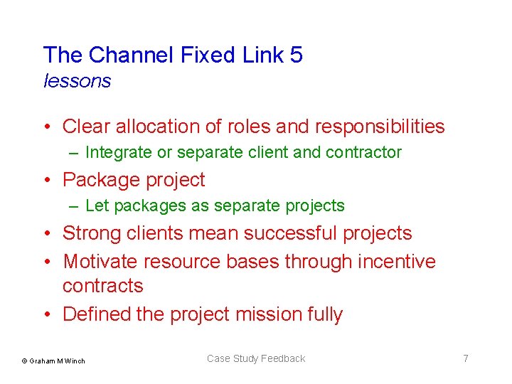 The Channel Fixed Link 5 lessons • Clear allocation of roles and responsibilities – The Channel Fixed Link 5 lessons • Clear allocation of roles and responsibilities –