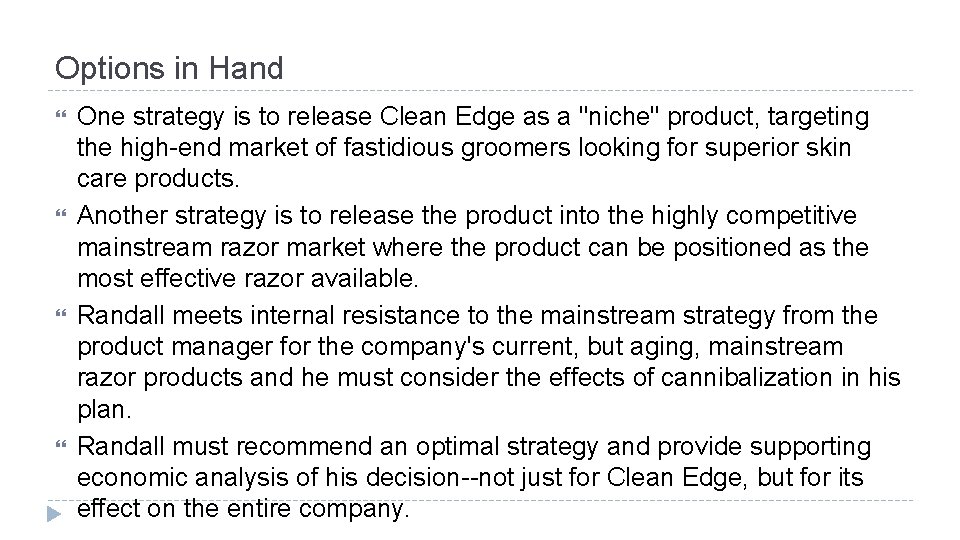 Options in Hand One strategy is to release Clean Edge as a "niche" product, Options in Hand One strategy is to release Clean Edge as a "niche" product,