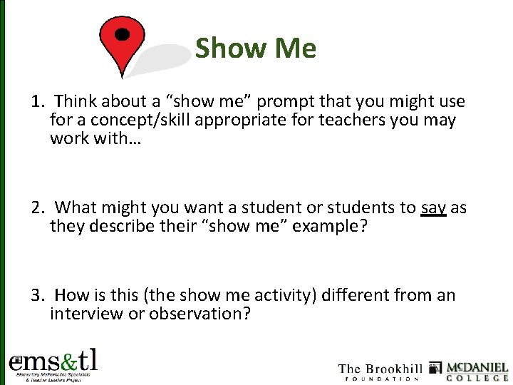 Show Me 1. Think about a “show me” prompt that you might use for