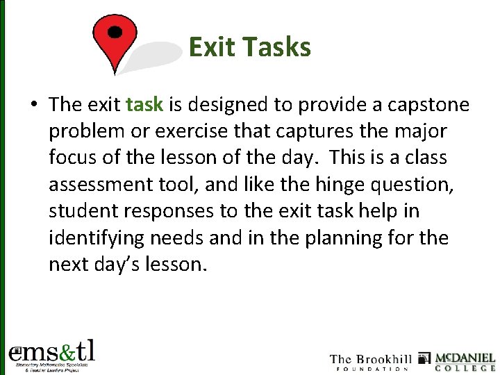Exit Tasks • The exit task is designed to provide a capstone problem or