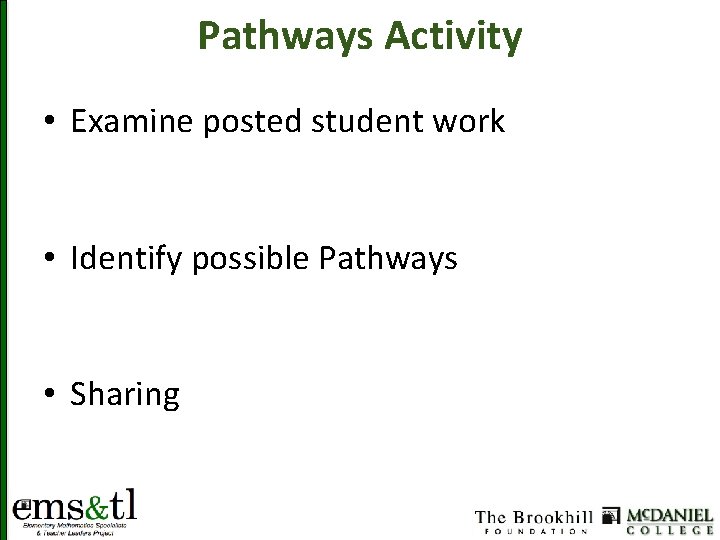 Pathways Activity • Examine posted student work • Identify possible Pathways • Sharing 