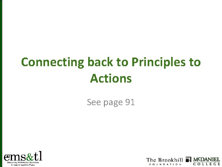 Connecting back to Principles to Actions See page 91 