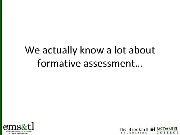 We actually know a lot about formative assessment… 