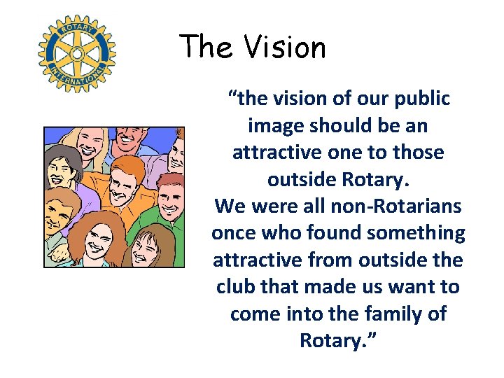 The Vision “the vision of our public image should be an attractive one to