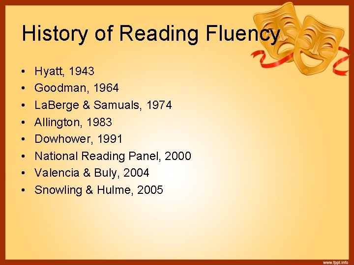 History of Reading Fluency • • Hyatt, 1943 Goodman, 1964 La. Berge & Samuals,