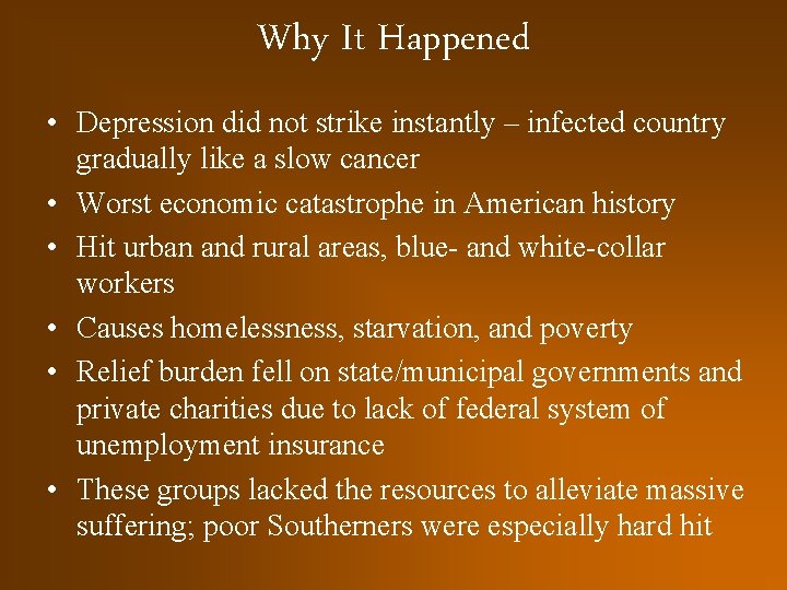 Why It Happened • Depression did not strike instantly – infected country gradually like