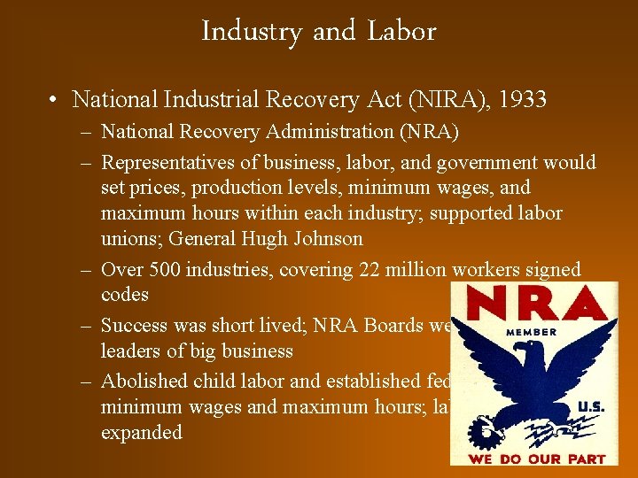 Industry and Labor • National Industrial Recovery Act (NIRA), 1933 – National Recovery Administration