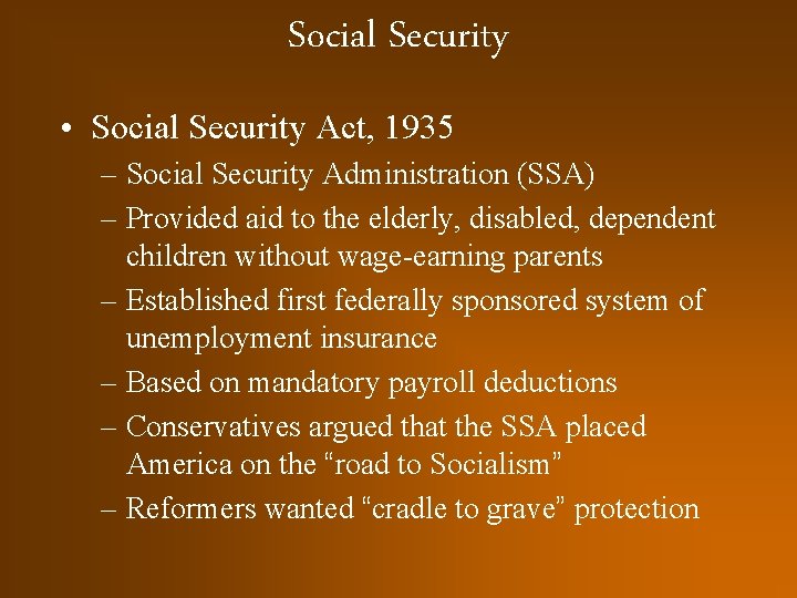 Social Security • Social Security Act, 1935 – Social Security Administration (SSA) – Provided