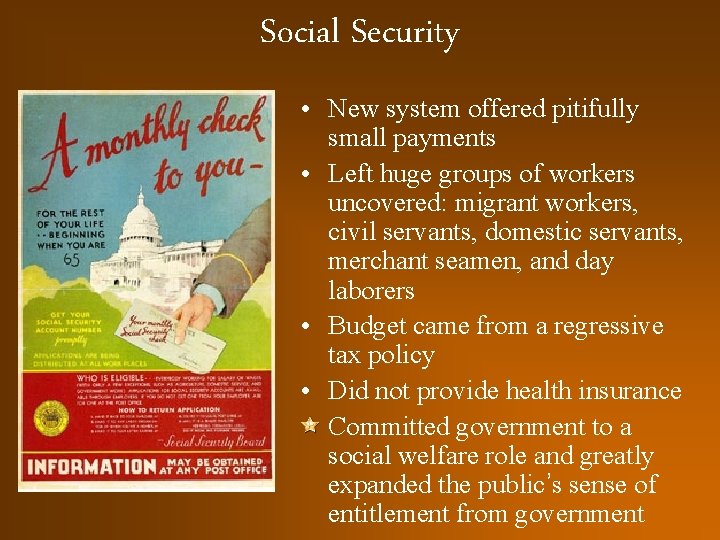 Social Security • New system offered pitifully small payments • Left huge groups of