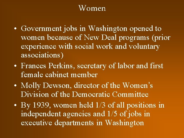 Women • Government jobs in Washington opened to women because of New Deal programs