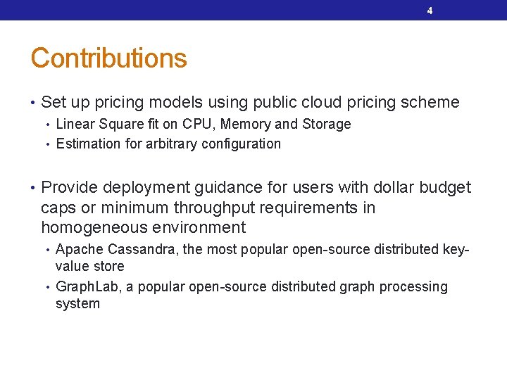 4 Contributions • Set up pricing models using public cloud pricing scheme • Linear