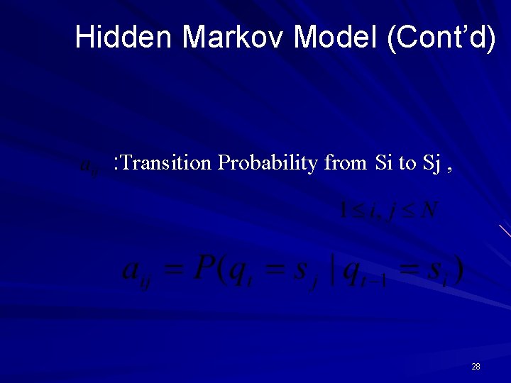 Hidden Markov Model (Cont’d) : Transition Probability from Si to Sj , 28 