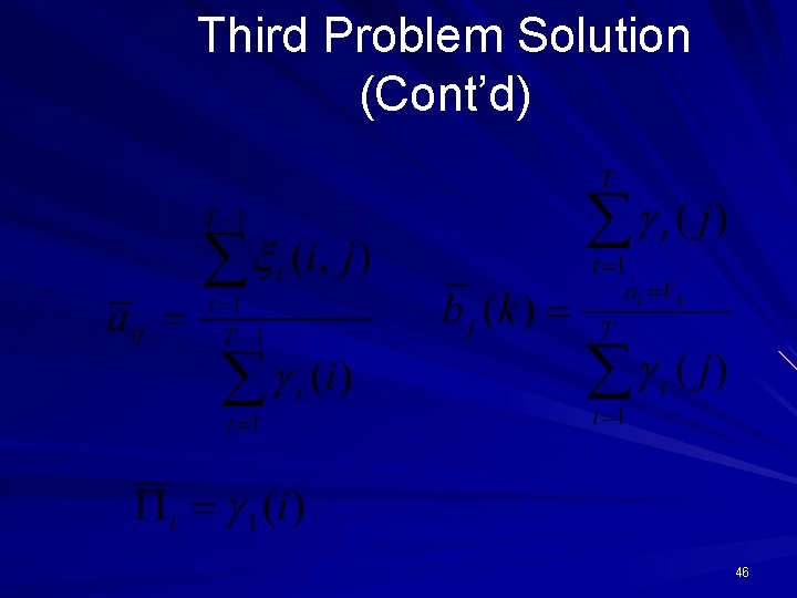 Third Problem Solution (Cont’d) 46 
