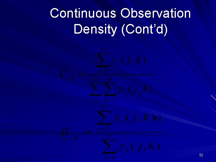 Continuous Observation Density (Cont’d) 52 